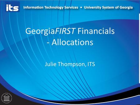 GeorgiaFIRST Financials - Allocations Julie Thompson, ITS.