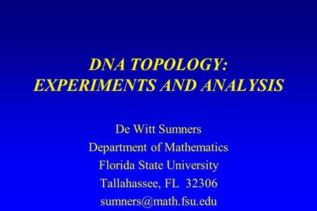 DNA TOPOLOGY: EXPERIMENTS AND ANALYSIS