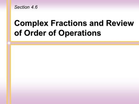 Complex Fractions and Review of Order of Operations