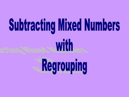 Subtracting Mixed Numbers