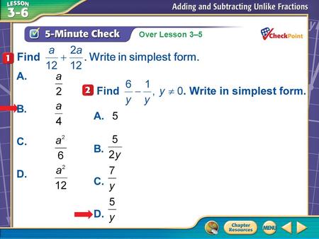 Over Lesson 3–5 A.A B.B C.C D.D 5-Minute Check 4 A. B. C. D. A.5 B. C. D.