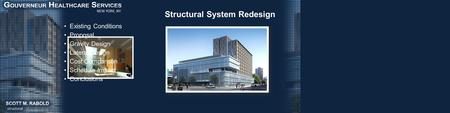 Structural System Redesign Existing Conditions Proposal Gravity Design Lateral Design Cost Comparison Schedule Impact Conclusions.