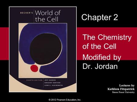 The Chemistry of the Cell Modified by Dr. Jordan