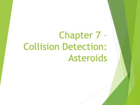 Chapter 7 – Collision Detection: Asteroids