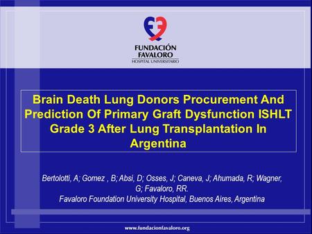 Www.fundacionfavaloro.org Brain Death Lung Donors Procurement And Prediction Of Primary Graft Dysfunction ISHLT Grade 3 After Lung Transplantation In Argentina.