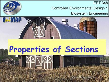 Properties of Sections ERT 348 Controlled Environmental Design 1 Biosystem Engineering.