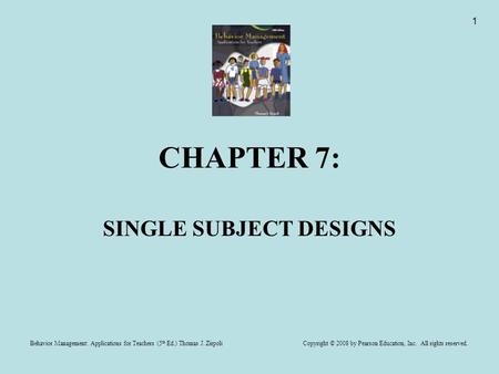 Behavior Management: Applications for Teachers (5 th Ed.) Thomas J. Zirpoli Copyright © 2008 by Pearson Education, Inc. All rights reserved. 1 CHAPTER.