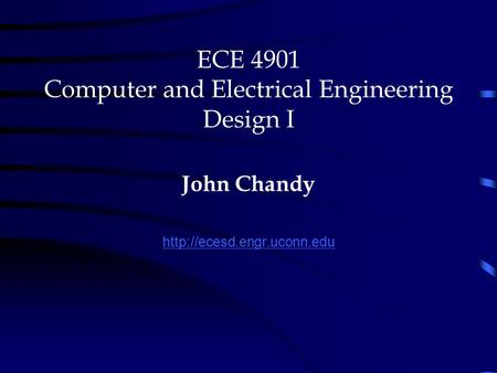 ECE 4901 Computer and Electrical Engineering Design I John Chandy