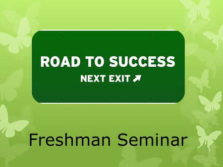 Freshman Seminar. People that HELP! Jennifer Corona- College Advisor Sonia Lemacks- TRiO Advisor Mr. Koekkoek- School Counselor Mrs. Ingwerson- Academic.