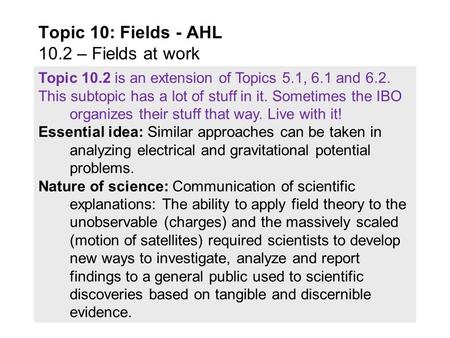 Topic 10.2 is an extension of Topics 5.1, 6.1 and 6.2. This subtopic has a lot of stuff in it. Sometimes the IBO organizes their stuff that way. Live.