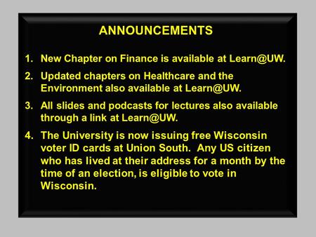 ANNOUNCEMENTS 1.New Chapter on Finance is available at 2.Updated chapters on Healthcare and the Environment also available at 3.All.