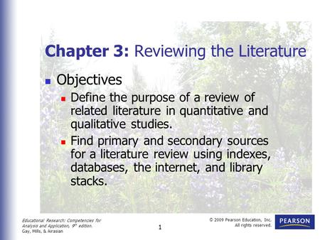 Educational Research: Competencies for Analysis and Application, 9 th edition. Gay, Mills, & Airasian © 2009 Pearson Education, Inc. All rights reserved.