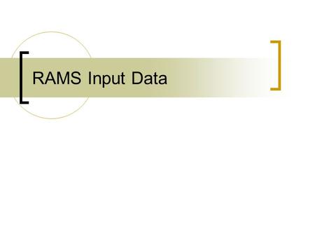 RAMS Input Data. Types of input data Meteorological data  First guess gridded data – NCEP, ECMWF, etc.  Surface observations (single level measurements.