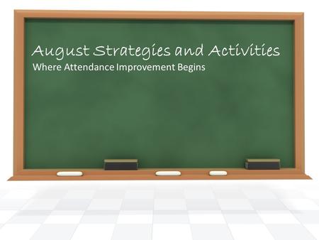 August Strategies and Activities Where Attendance Improvement Begins.