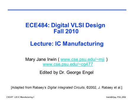 ECE484: Digital VLSI Design Fall 2010 Lecture: IC Manufacturing