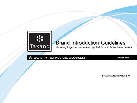 Brand Introduction Guidelines Working together to develop global & local brand awareness October 2010.