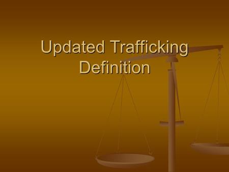 Updated Trafficking Definition. What is Trafficking? Trafficking is the buying or selling of Food and Nutrition Services benefits for cash or consideration.