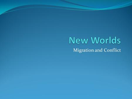 Migration and Conflict. 1400’s Travel Massive increase in travel activity Search for land as communities grow Agricultural needs Resources becoming scarce.