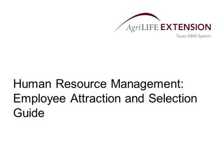 Human Resource Management: Employee Attraction and Selection Guide.