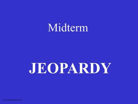 Midterm JEOPARDY S2C06 Jeopardy Review ScopeofBiology Scienc ScienceOfBiologyChemical Basis of LifeTheBiospherePopulationsCommunityEcology 100 200 300.