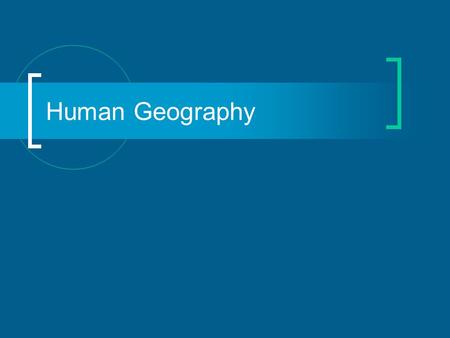 Human Geography.