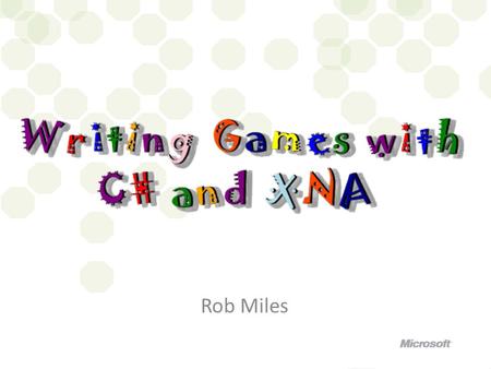 Rob Miles. Creating a Working MoodLight We know that colours in XNA are stored as values which represent the amount of red, blue, green and transparency.