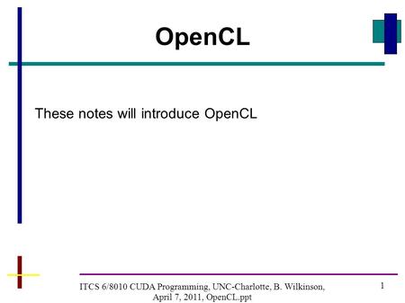 ITCS 6/8010 CUDA Programming, UNC-Charlotte, B. Wilkinson,