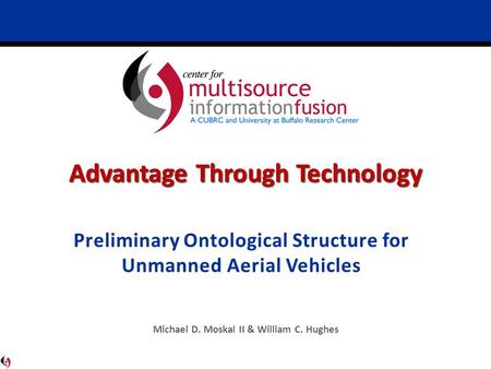 Advantage Through Technology Michael D. Moskal II & William C. Hughes.