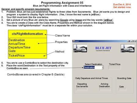 Programming Assignment 05 Blue Jet Flight Information with Class and Inheritance General and specific program requirements: 1. Problem: Blue Jet has just.