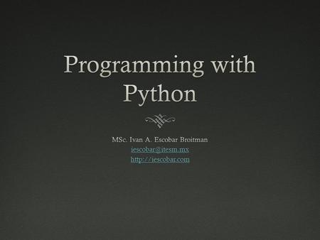 Outline  Why should we use Python?  How to start the interpreter on a Mac?  Working with Strings.  Receiving parameters from the command line.  Receiving.