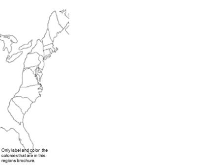 Only label and color the colonies that are in this regions brochure.