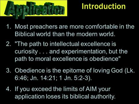 Introduction 1.Most preachers are more comfortable in the Biblical world than the modern world. 2.The path to intellectual excellence is curiosity...