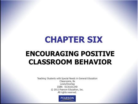 Teaching Students with Special Needs in General Education Classrooms, 8e Lewis/Doorlag ISBN: 0136101240 © 2011 Pearson Education, Inc. All rights reserved.