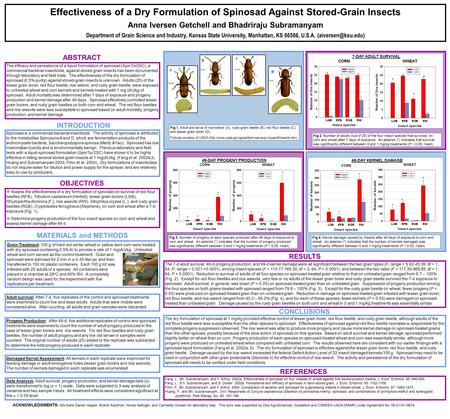 Effectiveness of a Dry Formulation of Spinosad Against Stored-Grain Insects Anna Iversen Getchell and Bhadriraju Subramanyam Department of Grain Science.