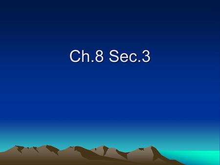 Ch.8 Sec.3.