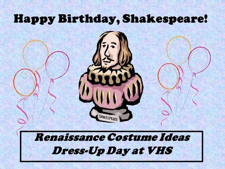 Happy Birthday, Shakespeare!