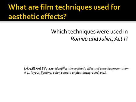 What are film techniques used for aesthetic effects?