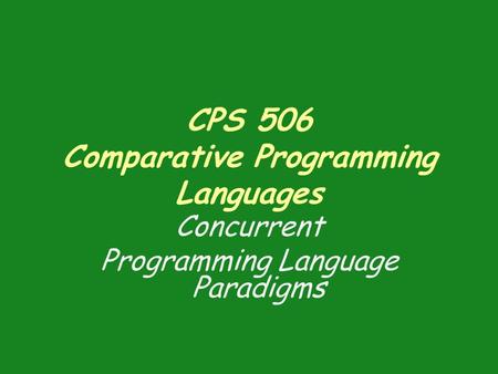 CPS 506 Comparative Programming Languages