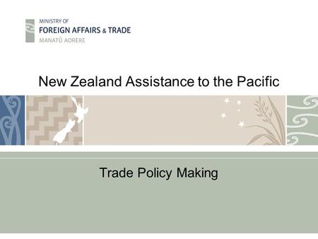 New Zealand Assistance to the Pacific Trade Policy Making.