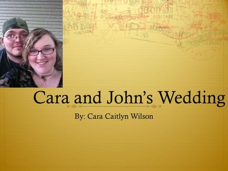 Cara and John’s Wedding By: Cara Caitlyn Wilson. The Invitations Green With An Ivy Accent $60.