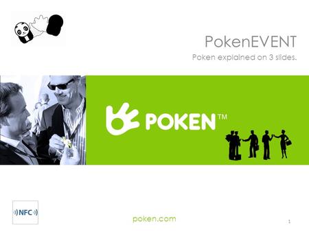 PokenEVENT Poken explained on 3 slides. poken.com 1.