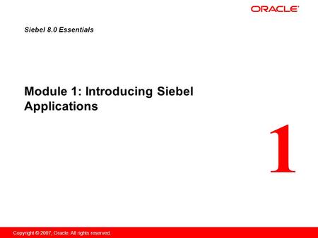 Module 1: Introducing Siebel Applications