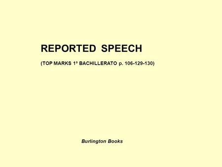 REPORTED SPEECH (TOP MARKS 1º BACHILLERATO p )