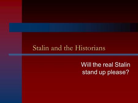 Stalin and the Historians