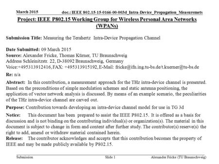 Doc.: IEEE 802.15-15-0166-00-003d_Intra-Device_Propagation_Measuremets Submission March 2015 Slide 1 Project: IEEE P802.15 Working Group for Wireless Personal.