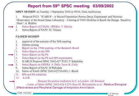 J.-P. Riunaud PS/AE PSMB 16/09/2002 Report from 59 th SPSC meeting 03/09/2002 OPEN SESSION on Tuesday, 3 September 2002 at 09:00, Main Auditorium 1. Proposal.