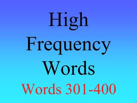 High Frequency Words Words 301-400 living black.