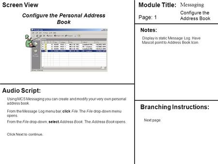 Screen ViewModule Title: Notes: Branching Instructions: Audio Script: Page: Messaging Configure the Address Book 1 Configure the Personal Address Book.