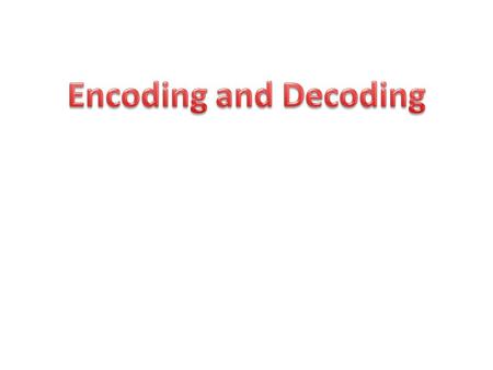 The following slides contain encoded sentences. Decode the sentences. Describe the set of rules or pattern that encoded the sentence.