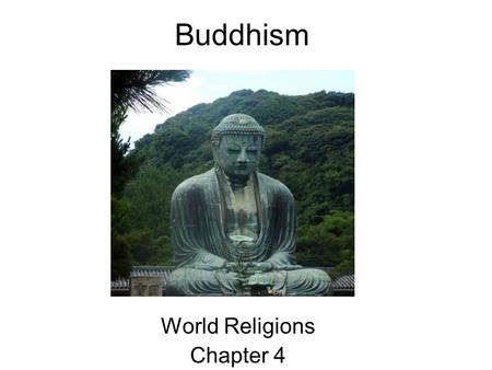 Buddhism World Religions Chapter 4. Buddhism arose in India.